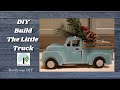 Dollar Tree DIY Build The Little Truck Tutorial - EASY Step-by-Step