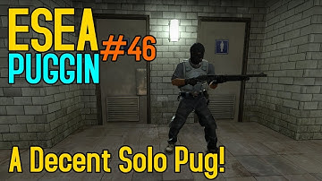 A DECENT SOLO PUG! - ESEA Puggin #46