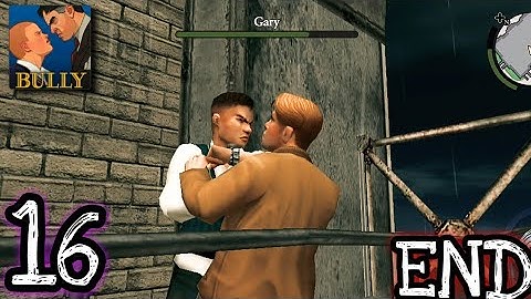 Bully: Anniversary Edition | Gameplay Walkthrough - End (Part 16) [iOS,Android]