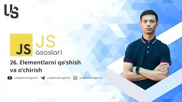 Javascript asoslari | 26. Elementlarni qo’shish va o’chirish