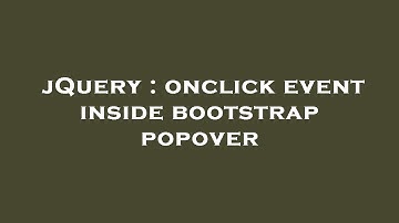 jQuery : onclick event inside bootstrap popover