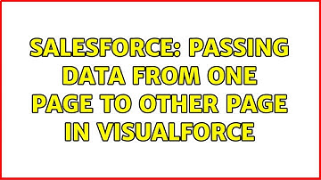 Salesforce: Passing Data from one page to other page in visualforce (2 Solutions!!)