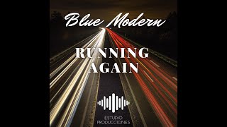 BLUE MODERN - RUNNING AGAIN   -   OFFICIAL