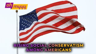 Rising Social Conservatism Among Americans | George Takei’s Oh Myyy