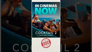 COCKTAIL 2 MOVIE REVIEW | HOMI A | CINEMAS NOW | UPLOAD WOOD #cocktail2 #cocktail2review #bollywood