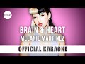 Melanie Martinez - Brain & Heart (Official Karaoke Instrumental) | SongJam