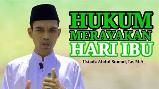 HUKUM MERAYAKAN HARI IBU || KAJIAN ISLAM || Ustadz Abdul Somad, Lc. M.A