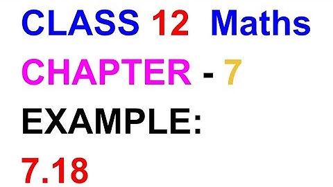 Example:7.18||CLASS 12 MATHS||TN SAMACHEER KALVI