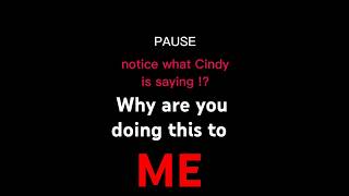 RECORDING: There are only two. Cindy and her evil friends had me on hidden camera 24/7 for 3 years