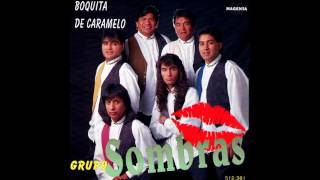 Grupo Sombras  ( Boquita De Caramelo - Full Album )