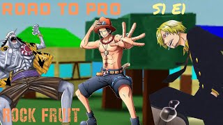 ROAD TO PRO E1: The beginning to something powerful (ROCK FRUIT)