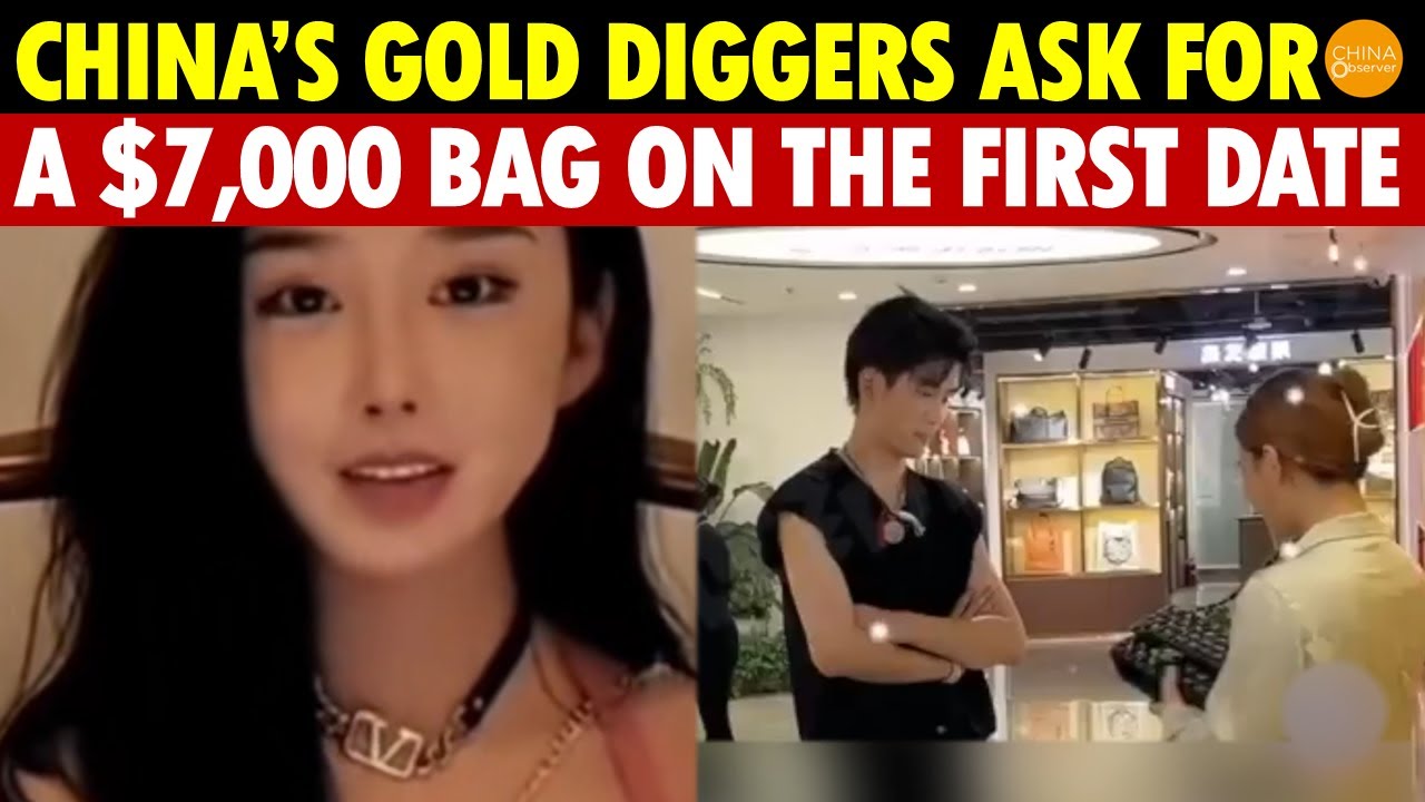 China’s Gold Diggers Ask for a $7,000 Bag on the First Date! Leftover Women Demand Pricey Weddings