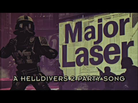 Major Laser A Helldivers 2 Party Song Major Laser A Helldivers 2 Party Song