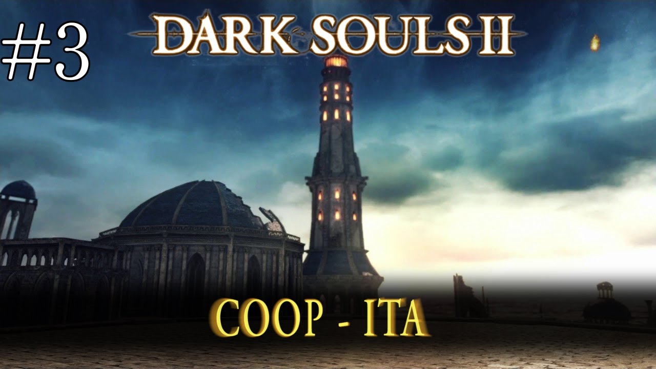 Interferenze esterne - Dark Souls 2 - Coop Ita #3