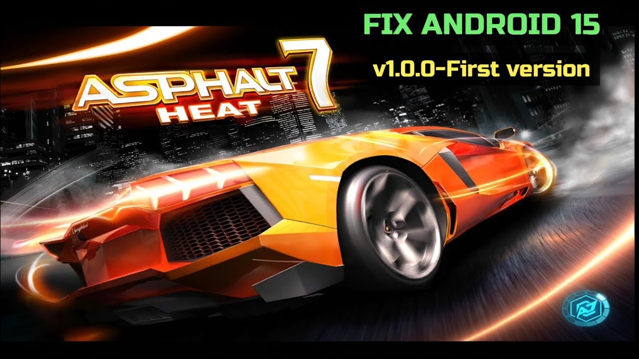 Asphalt 7: Heat v1.0.0 (First version) Android 15 Arm64-v8a Gameplay offline 