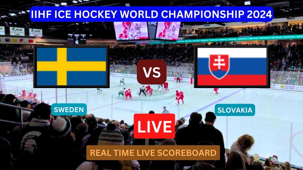 Slovakia Vs Sweden LIVE Score UPDATE Today Ice Hockey 2024 IIHF World