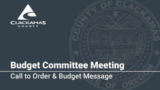 Call to Order & Budget Message - 2024 Budget Committee Meetings