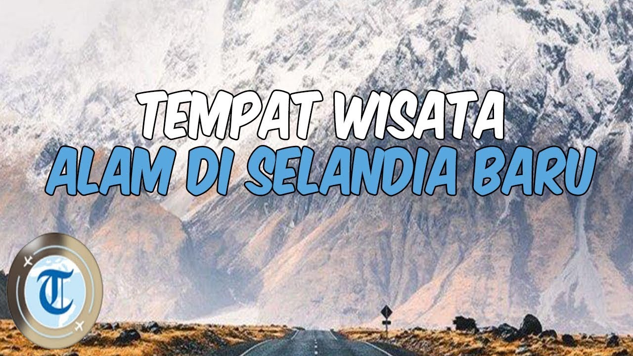 5 Tempat Wisata Alam Di Selandia Baru Dengan Pemandangan