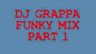 DJ GRAPPA FUNKY MIX PART 1