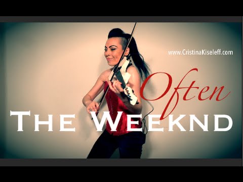 The Weeknd Often Violin Cover Kygo Remix Cristina Kiseleff