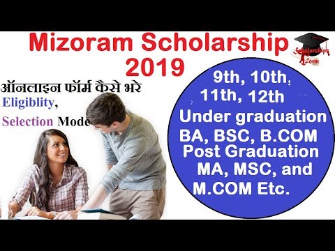 Mizoram Scholarship 2019 Application Form,  Eligibility, Selection