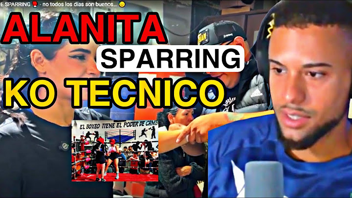 ¡ALANA AL BORDE DEL K.O! 😨 Reacciono al PRIMER SPARRING de Alana 🥊