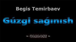 Gúzgi saǵınısh - Begis Temirbaev | Qaraqalpaqsha Karaoke