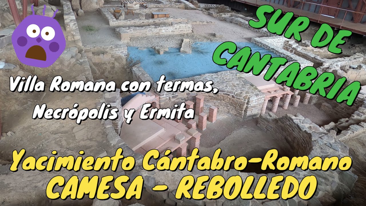YACIMIENTO CÁNTABRO - ROMANO DE CAMESA – REBOLLEDO – SUR DE CANTABRIA 4K. El Conventón con balneario