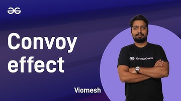 Convoy effect | Viomesh Singh |  GeeksforGeeks GATE