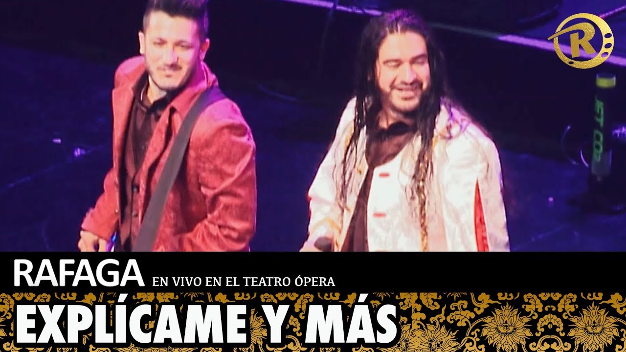 Ráfaga - Explícame y más | En Vivo en el Teatro Opera