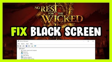 How to FIX No Rest for the Wicked Black Screen!