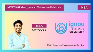 MMPC-009 UNIT-1 OPERATIONS MANAGEMENT - AN OVERVIEW