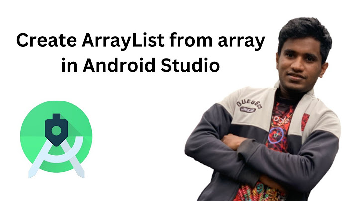 Android add arraylist to top array list other năm 2024