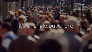 It's a jungle out there...