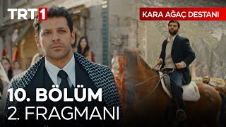 Kara Ağaç Destanı 10. Bölüm 2. Fragmanı