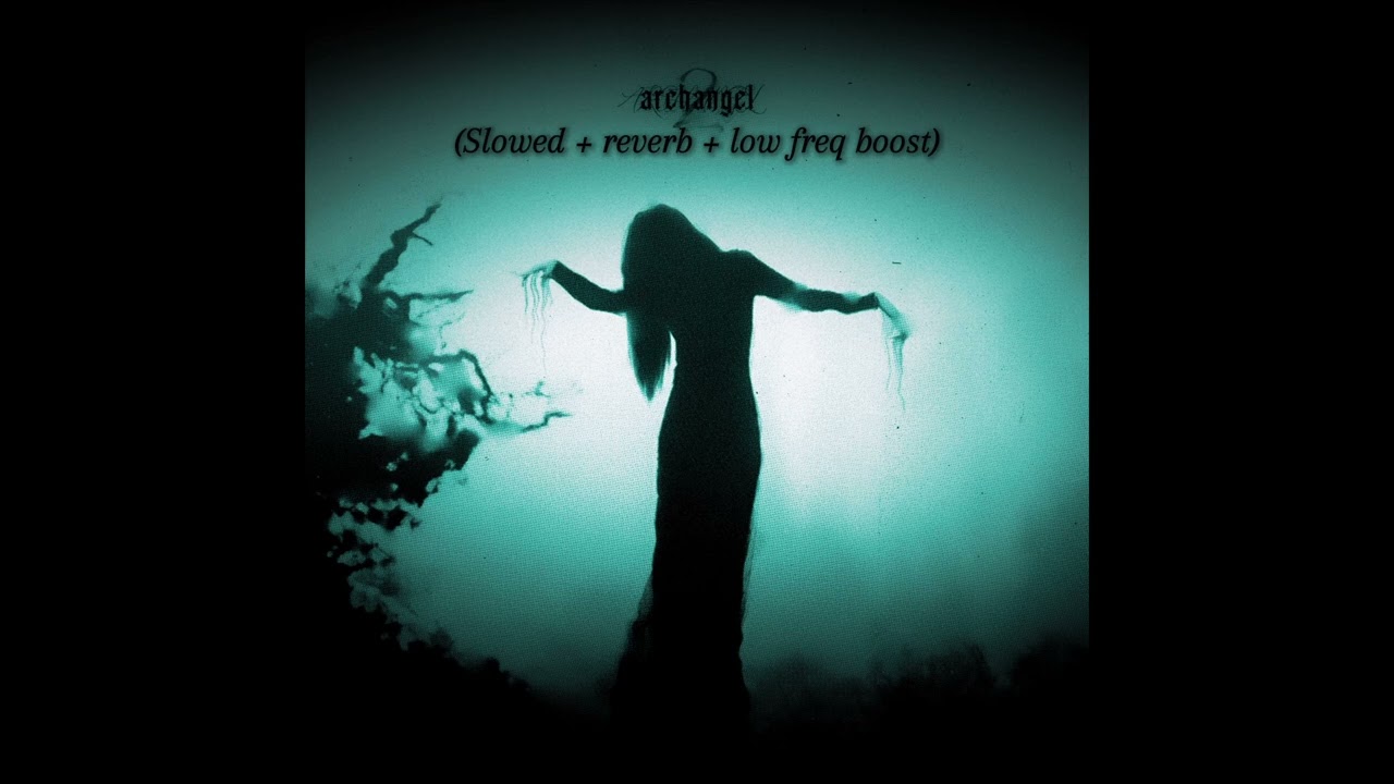 DJ Anemia - Archangel 2 (super slowed + reverb + low freq boost)