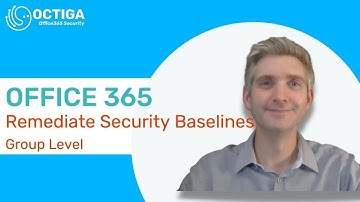 Remediate Office 365 Security Baseline in Octiga at Group-level