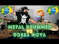 Metal Drummer Attempts: BOSSA-NOVA.