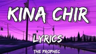 Kina chir {lyrics} - the prophec | latest Punjabi song 🎧