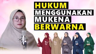Hukum Memakai Mukena Warna Warni Untuk Solat