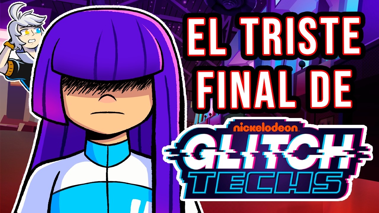 GLITCH TECHS la GRAN TRAGEDIA de NICKELODEON