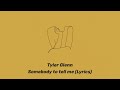 Somebody To Tell Me Tyler Glenn Lyrics