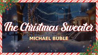 Michael Bublé - The Christmas Sweater (Lyrics)