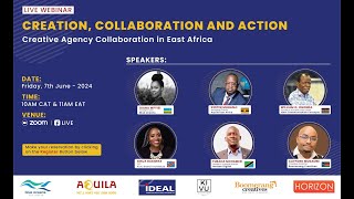 Creation, Collaboration, and Action: Webinar on Creative Agency Collaboration in East Africa