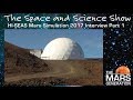 HI-SEAS Mars Simulation 2017 | Interview Part 1 | The Space &amp; Science Show by The Mars Generation