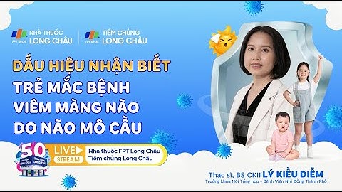 DẤU HIỆU NHẬN BIẾT TRẺ MẮC BỆNH VIÊM MÀNG NÃO DO NÃO MÔ CẦU | Nhà Thuốc FPT Long Châu