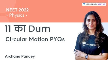 Circular Motion PYQs | Physics | 11 का Dum | Archana Pandey | NEET 2022/2023