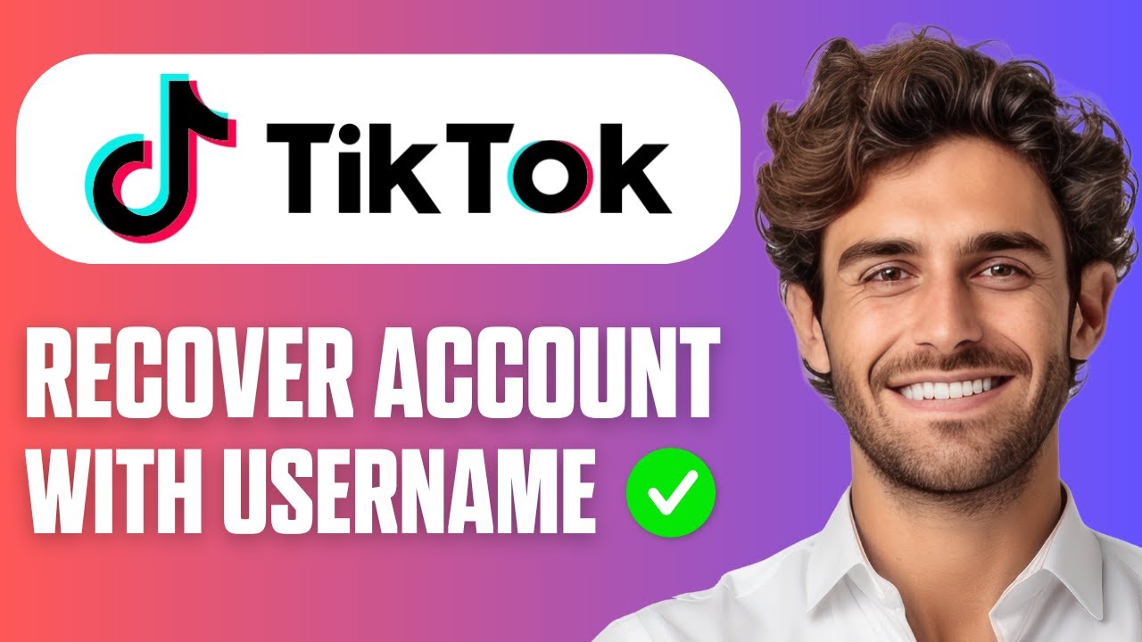 How To Recover TikTok Account With Only Username (Full Guide 2026)