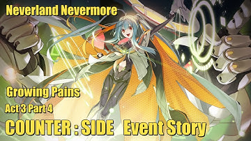 Neverland Nevermore | Growing Pains | Act 3 | Part 4 | END | Counter:Side Event Story