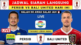 LIVE BROADCAST SCHEDULE PERSIB VS BALI UNITED TODAY - DEWATA CHALLENGE SERIES 2026